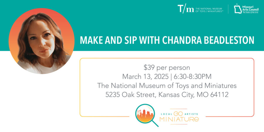 Make and Sip with Chandra Beadleston at The National Museum of Toys and Miniatures in Kansas City MO