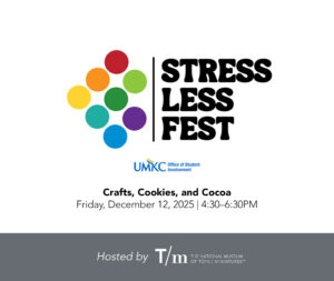 UMKC Stress Less Fest hosted by The National Museum of Toys and Miniatures.