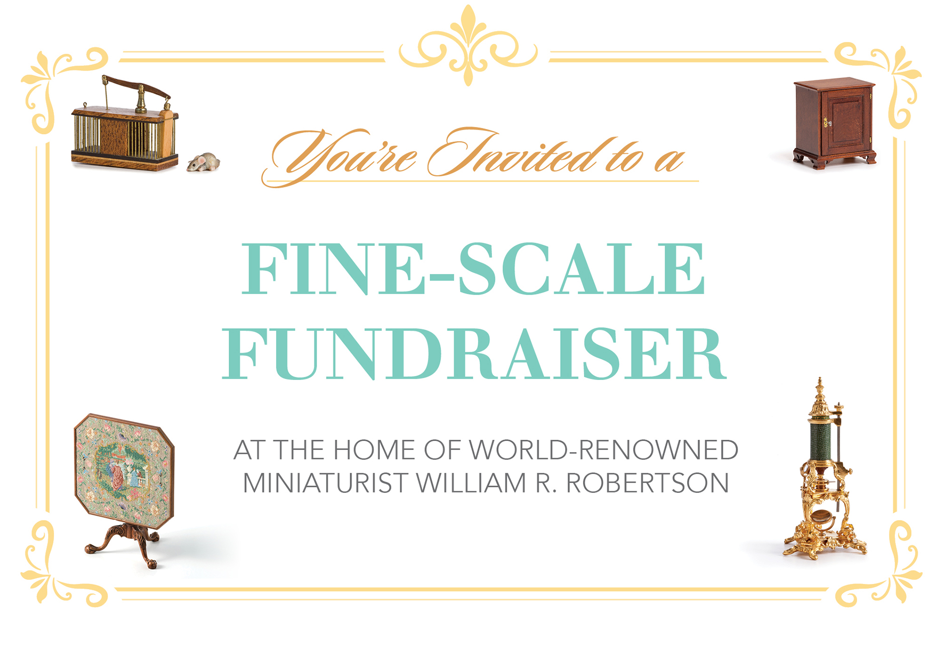 You're invited to a fine-scale fundraiser at the home of world-renowned miniaturist, William R. Robertson.